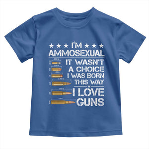 I'm Ammosexual It Wasn't A Choice 2nd Amendment Gun Lovers Toddler T Shirt