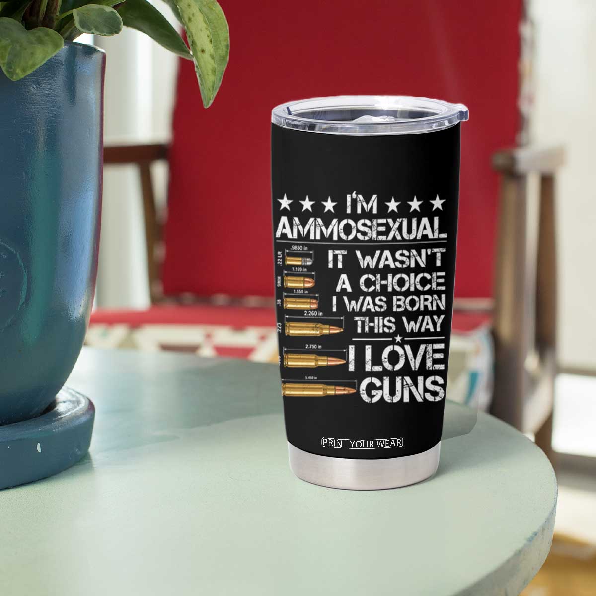 I'm Ammosexual It Wasn't A Choice 2nd Amendment Gun Lovers Tumbler Cup