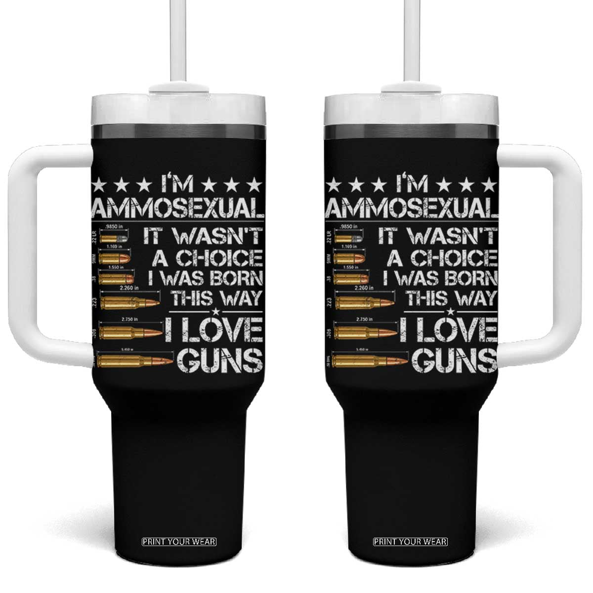 I'm Ammosexual It Wasn't A Choice 2nd Amendment Gun Lovers Tumbler With Handle TS11 One Size: 40 oz Black Print Your Wear