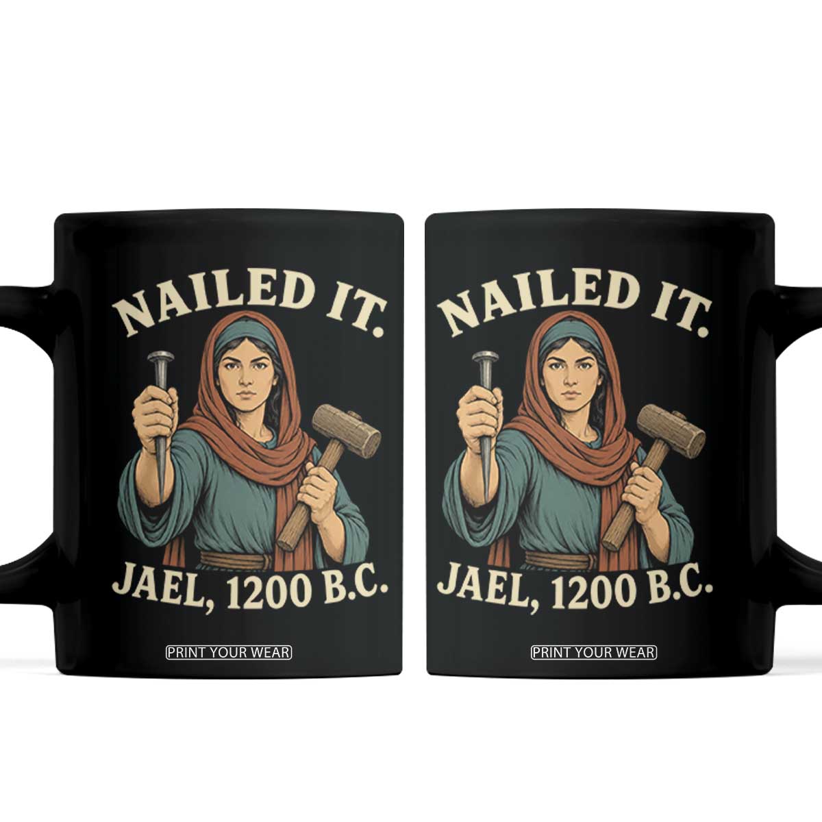 Nailed It Jael 1200 BC Coffee Mug Funny Biblical Feminist Religious TS11 Black Print Your Wear