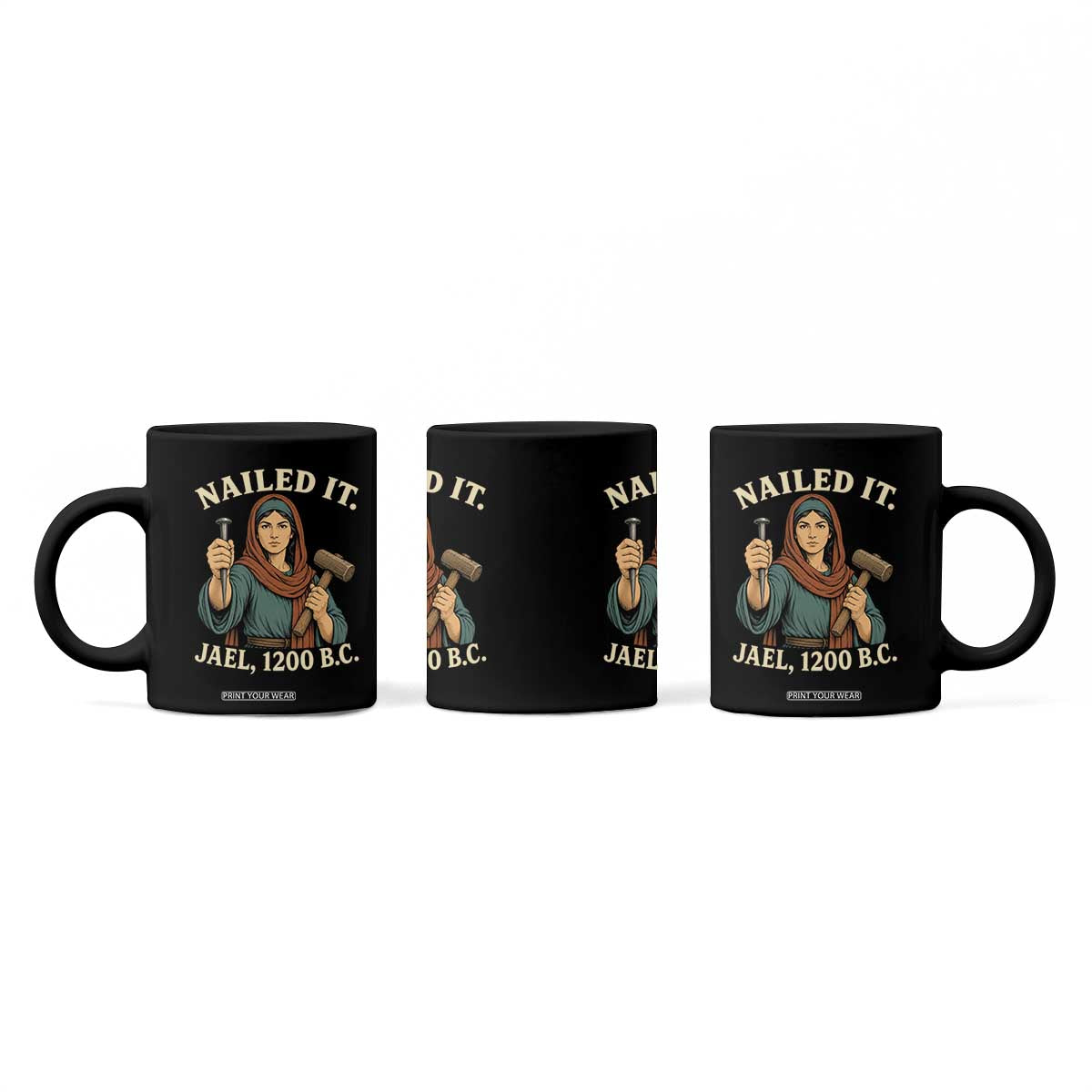 Nailed It Jael 1200 BC Coffee Mug Funny Biblical Feminist Religious