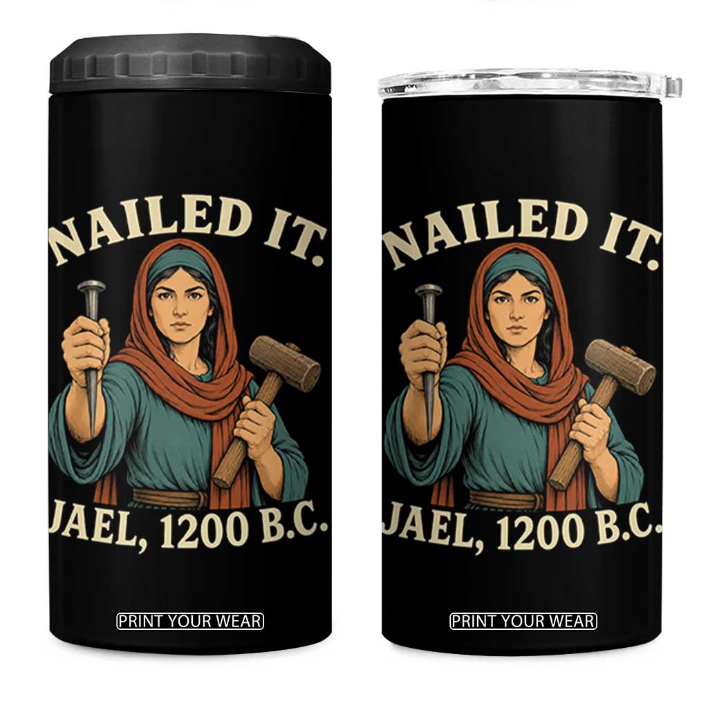 Nailed It Jael 1200 BC 4 in 1 Can Cooler Tumbler Funny Biblical Feminist Religious