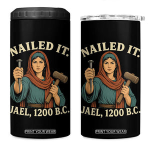 Nailed It Jael 1200 BC 4 in 1 Can Cooler Tumbler Funny Biblical Feminist Religious