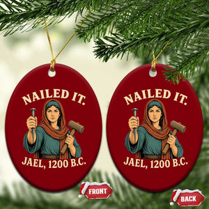 Nailed It Jael 1200 BC Ceramic Ornament Funny Biblical Feminist Religious