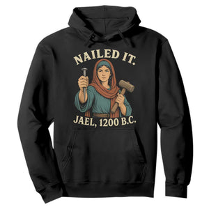 Nailed It Jael 1200 BC Hoodie Funny Biblical Feminist Religious