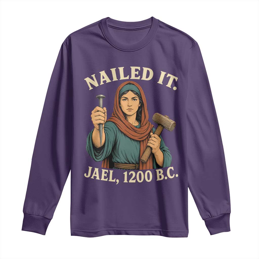 Nailed It Jael 1200 BC Long Sleeve Shirt Funny Biblical Feminist Religious
