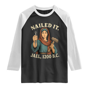 Nailed It Jael 1200 BC Raglan Shirt Funny Biblical Feminist Religious