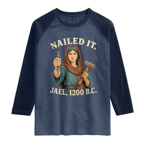 Nailed It Jael 1200 BC Raglan Shirt Funny Biblical Feminist Religious