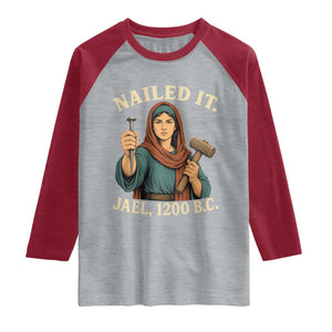 Nailed It Jael 1200 BC Raglan Shirt Funny Biblical Feminist Religious