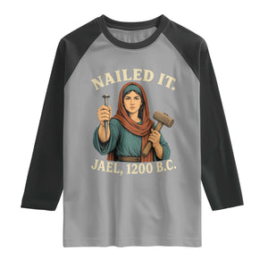 Nailed It Jael 1200 BC Raglan Shirt Funny Biblical Feminist Religious