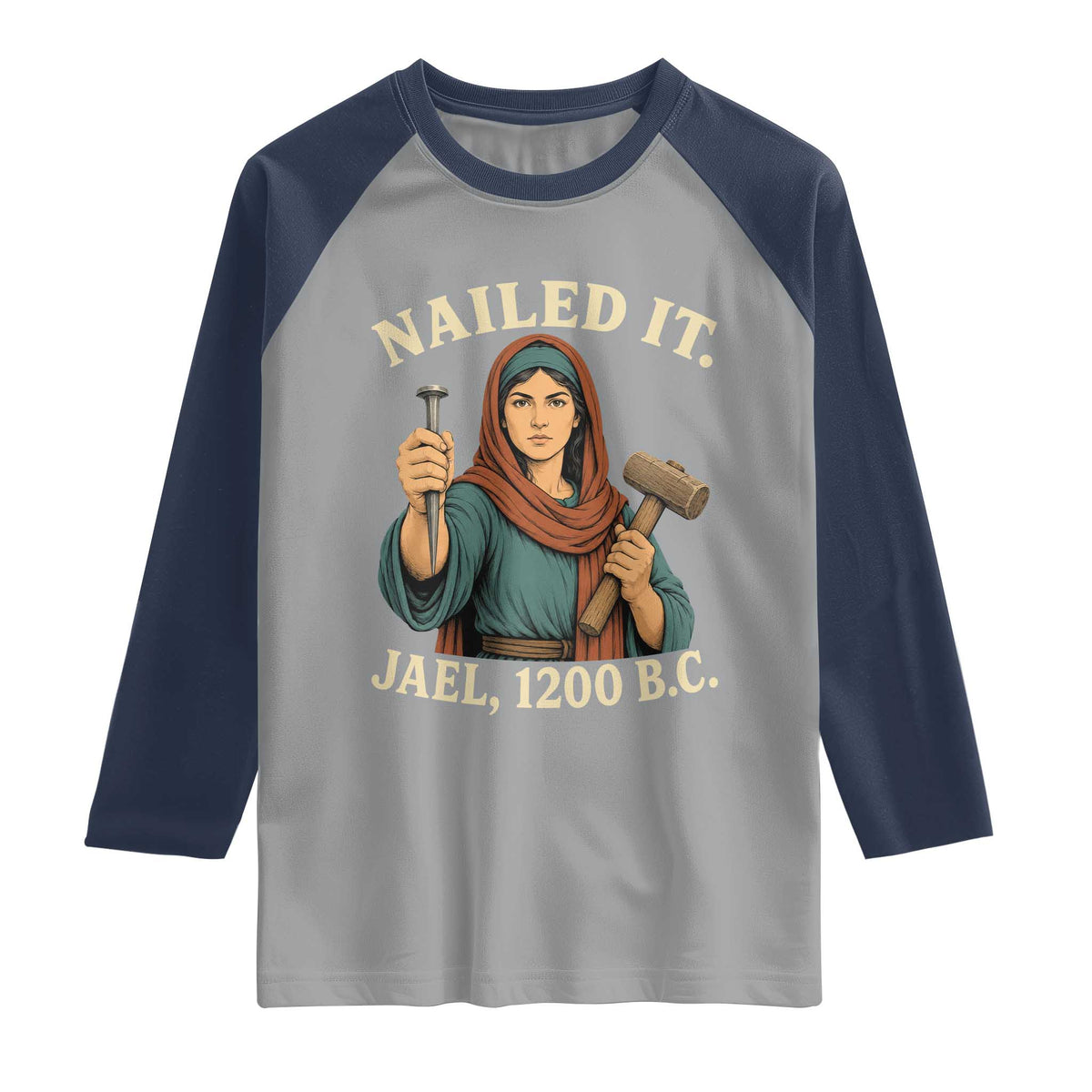 Nailed It Jael 1200 BC Raglan Shirt Funny Biblical Feminist Religious