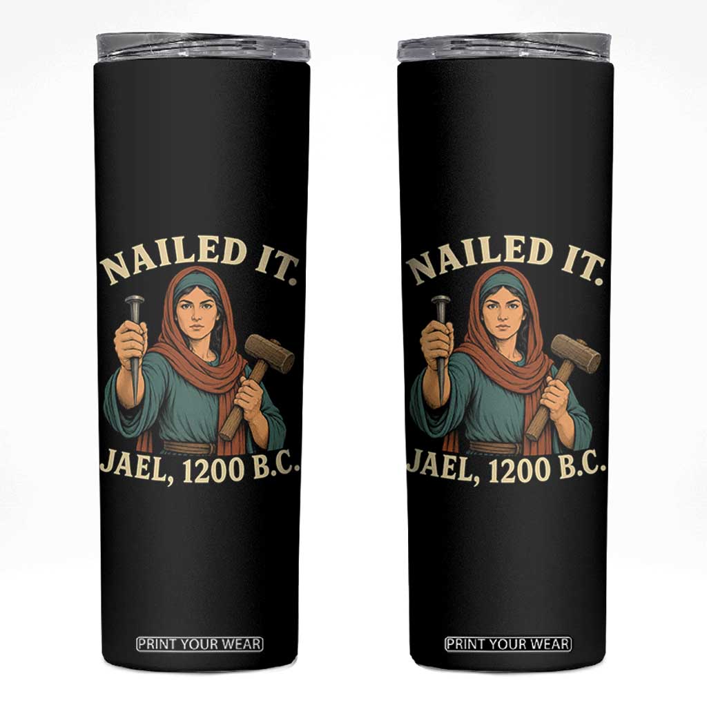 Nailed It Jael 1200 BC Skinny Tumbler Funny Biblical Feminist Religious