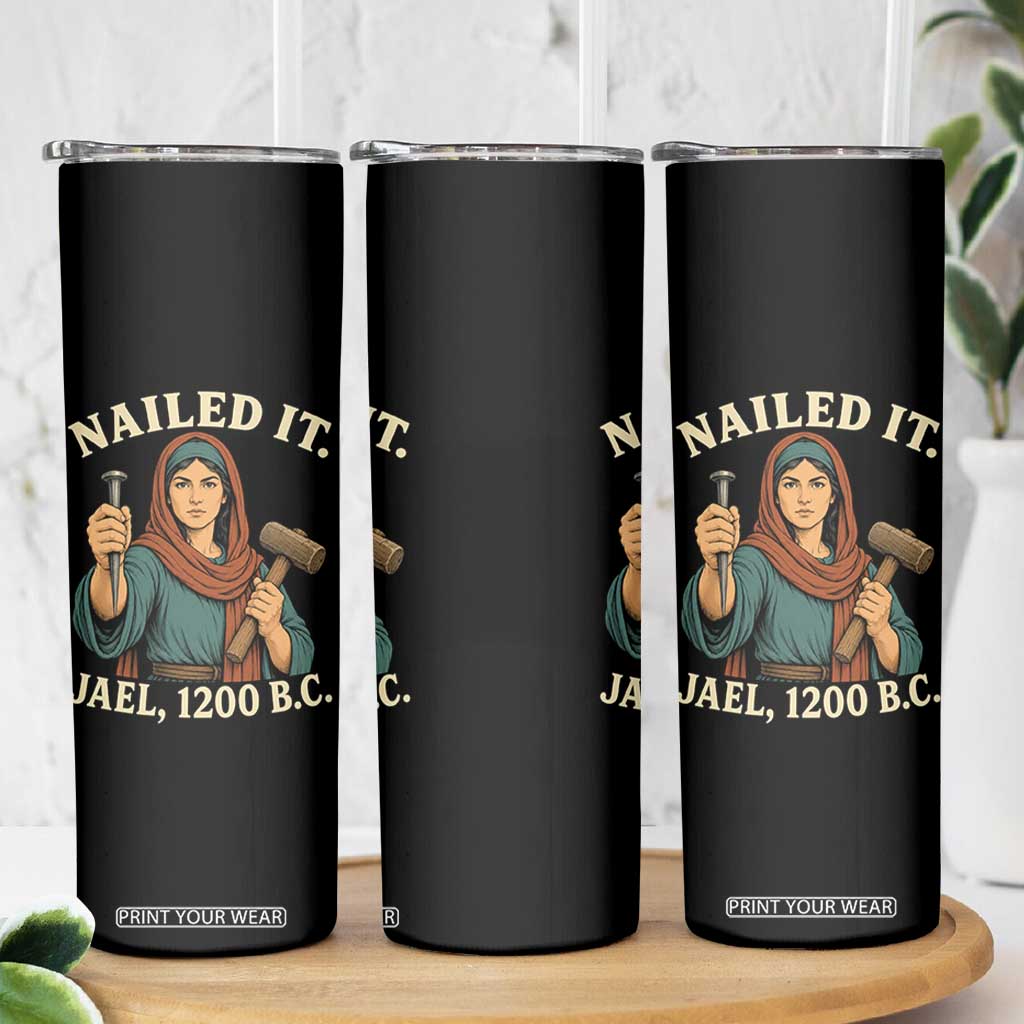 Nailed It Jael 1200 BC Skinny Tumbler Funny Biblical Feminist Religious