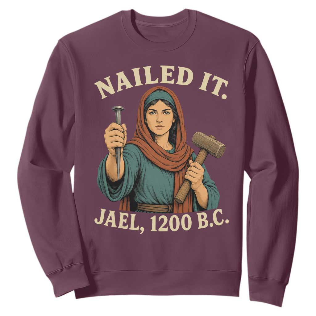 Nailed It Jael 1200 BC Sweatshirt Funny Biblical Feminist Religious