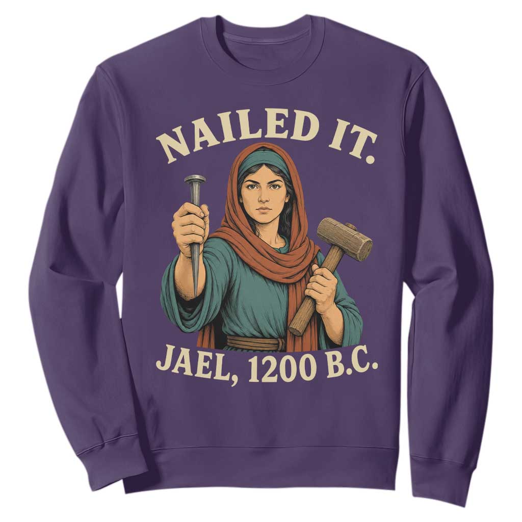 Nailed It Jael 1200 BC Sweatshirt Funny Biblical Feminist Religious