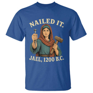 Nailed It Jael 1200 BC T Shirt Funny Biblical Feminist Religious