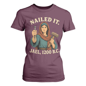 Nailed It Jael 1200 BC T Shirt For Women Funny Biblical Feminist Religious