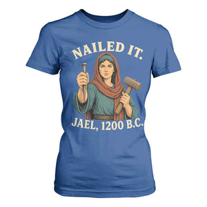 Nailed It Jael 1200 BC T Shirt For Women Funny Biblical Feminist Religious