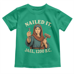 Nailed It Jael 1200 BC Toddler T Shirt Funny Biblical Feminist Religious