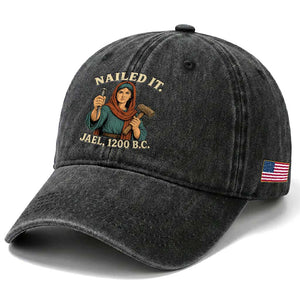 Nailed It Jael 1200 BC Washed Cotton Baseball Cap Funny Biblical Feminist Religious