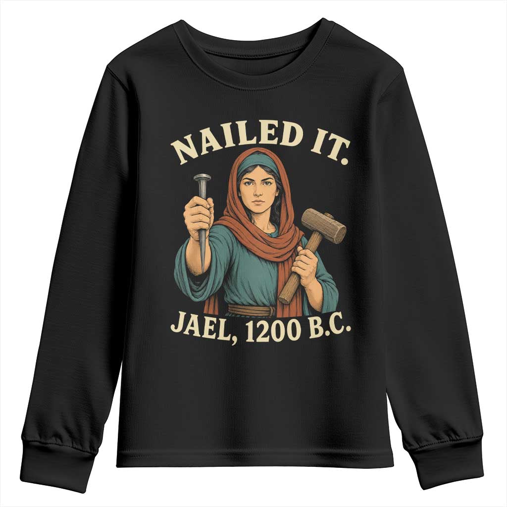 Nailed It Jael 1200 BC Youth Sweatshirt Funny Biblical Feminist Religious