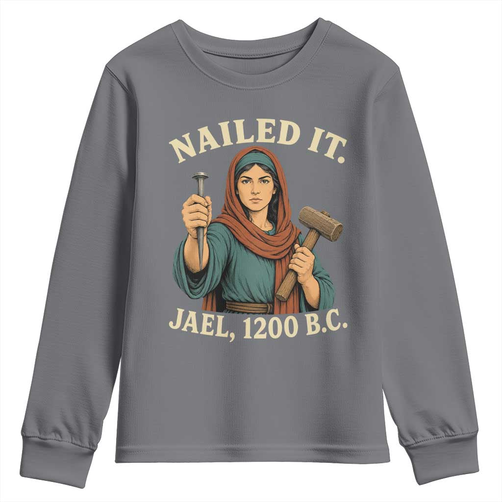 Nailed It Jael 1200 BC Youth Sweatshirt Funny Biblical Feminist Religious