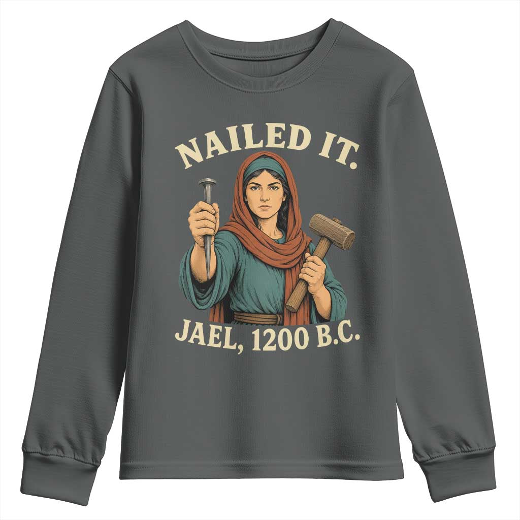 Nailed It Jael 1200 BC Youth Sweatshirt Funny Biblical Feminist Religious