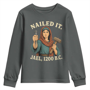 Nailed It Jael 1200 BC Youth Sweatshirt Funny Biblical Feminist Religious