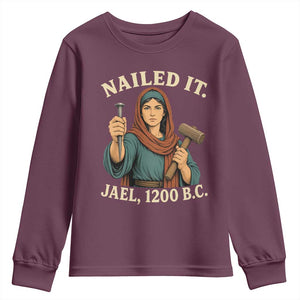 Nailed It Jael 1200 BC Youth Sweatshirt Funny Biblical Feminist Religious