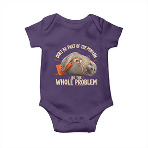 Funny Neil The Seal Baby Onesie Don't Be Part Of Problem Be The Whole Problem TS11 Purple Print Your Wear
