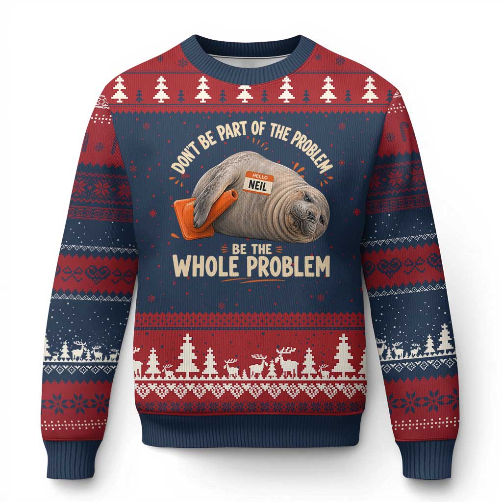 Funny Neil The Seal Ugly Christmas Sweater Don't Be Part Of Problem Be The Whole Problem TS11 Navy Red Print Your Wear