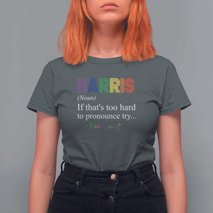Kamala 2024 T Shirt For Women Harris If that's too hard to pronounce try Madam President TS11 Dark Heather Print Your Wear