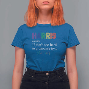 Kamala 2024 T Shirt For Women Harris If that's too hard to pronounce try Madam President TS11 Royal Blue Print Your Wear