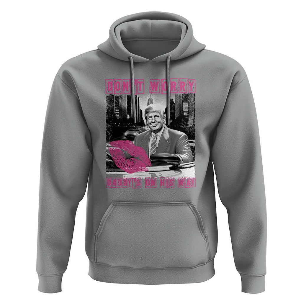 Funny Trump Hoodie Don't Worry Daddy's On His Way Pink Car TS11 Sport Gray Print Your Wear