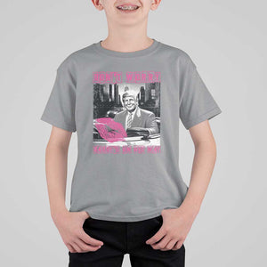 Funny Trump T Shirt For Kid Don't Worry Daddy's On His Way Pink Car TS11 Sport Gray Print Your Wear