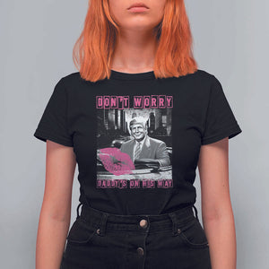 Funny Trump T Shirt For Women Don't Worry Daddy's On His Way Pink Car TS11 Black Print Your Wear