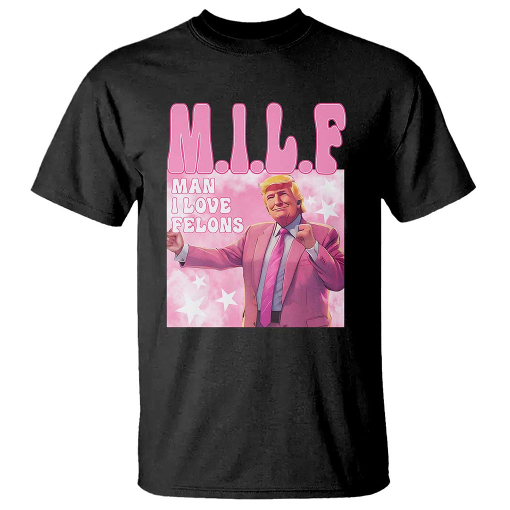 Funny Trump Supporter T Shirt MILF Man I Love Felons Pink Dancing Trump TS11 Black Print Your Wear