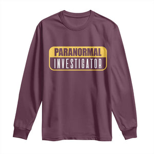 Paranormal Investigator Ghost Hunting Long Sleeve Shirt EVP Halloween Ghost Researchers TS11 Maroon Print Your Wear