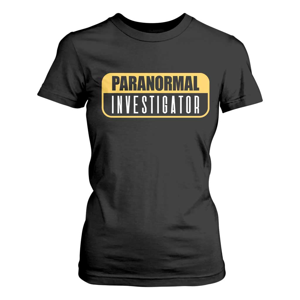 Paranormal Investigator Ghost Hunting T Shirt For Women EVP Halloween Ghost Researchers TS11 Black Print Your Wear