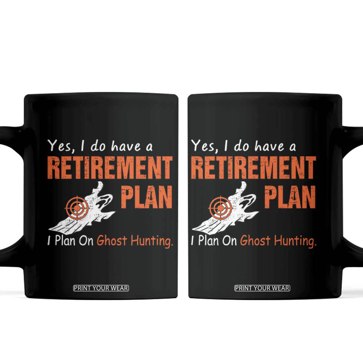 Ghost Hunting Coffee Mug Yes I Do Have A Retirement Plan TS11 Black Print Your Wear