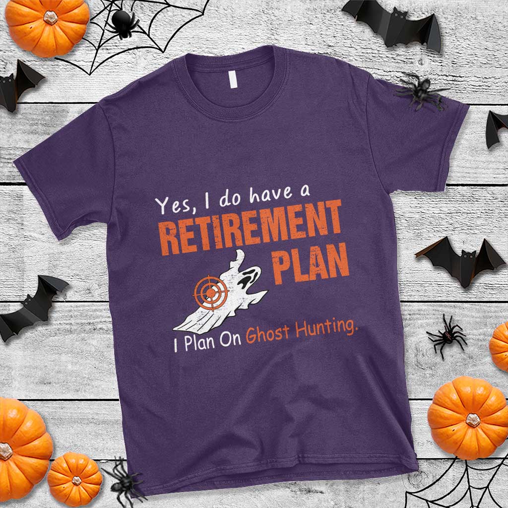 Ghost Hunting T Shirt Yes I Do Have A Retirement Plan TS11 Purple Print Your Wear