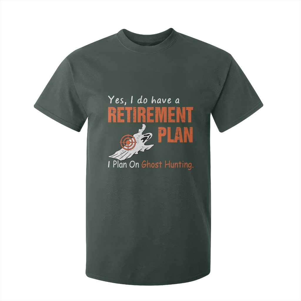 Ghost Hunting T Shirt For Kid Yes I Do Have A Retirement Plan TS11 Dark Forest Green Print Your Wear