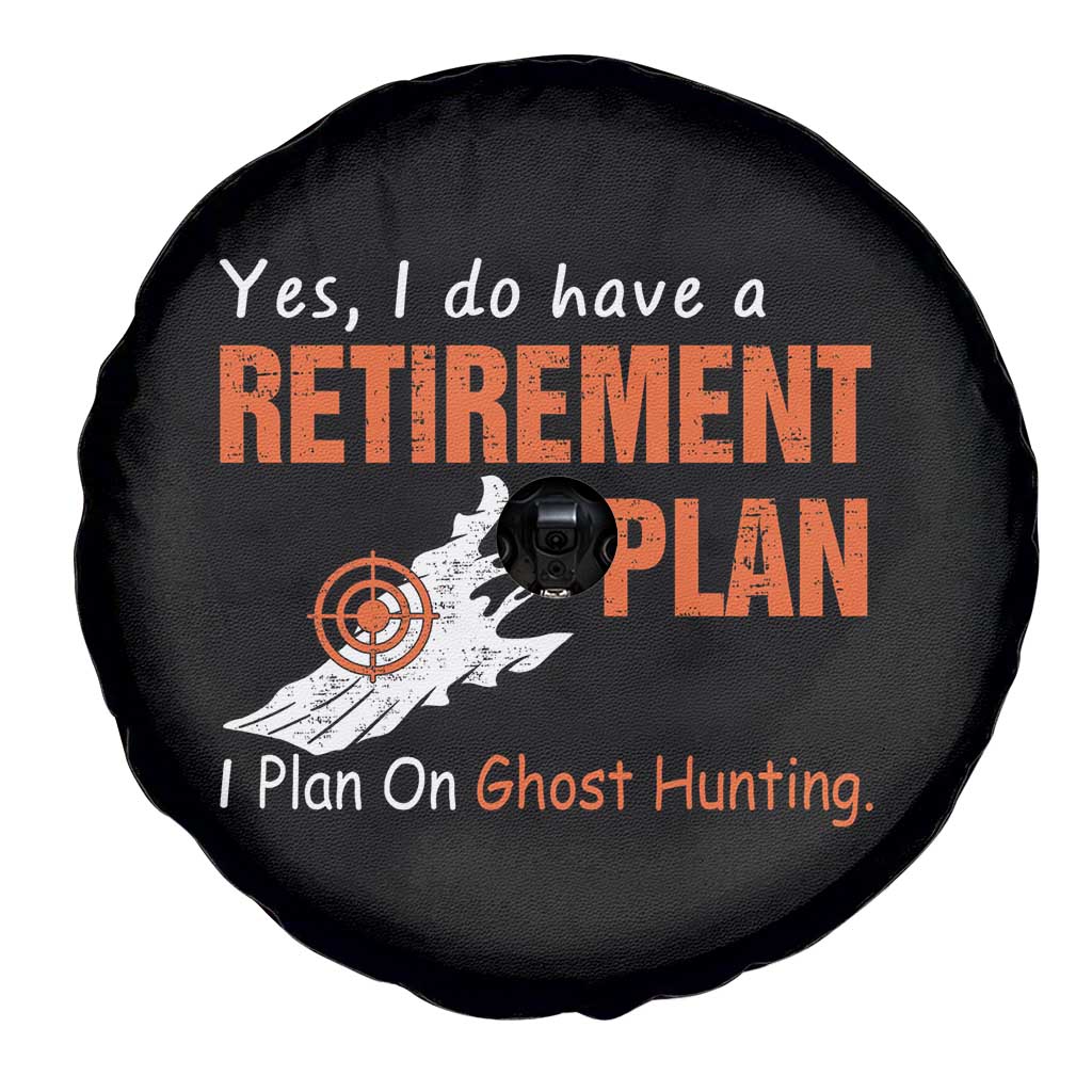Ghost Hunting Spare Tire Cover Yes I Do Have A Retirement Plan TS11 Print Your Wear