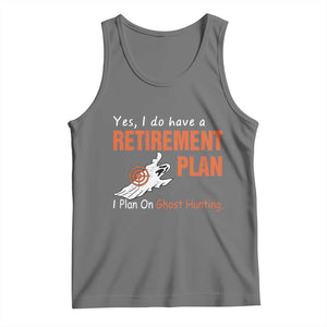 Ghost Hunting Tank Top Yes I Do Have A Retirement Plan TS11 Black Heather Print Your Wear