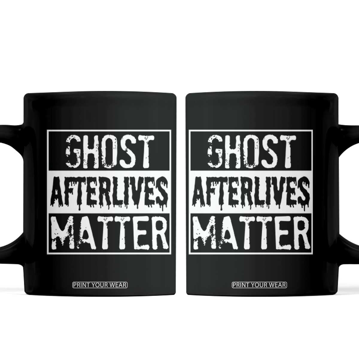 Funny Ghost Hunting Coffee Mug Ghost Afterlives Matter Paranormal Investigator TS11 Black Print Your Wear