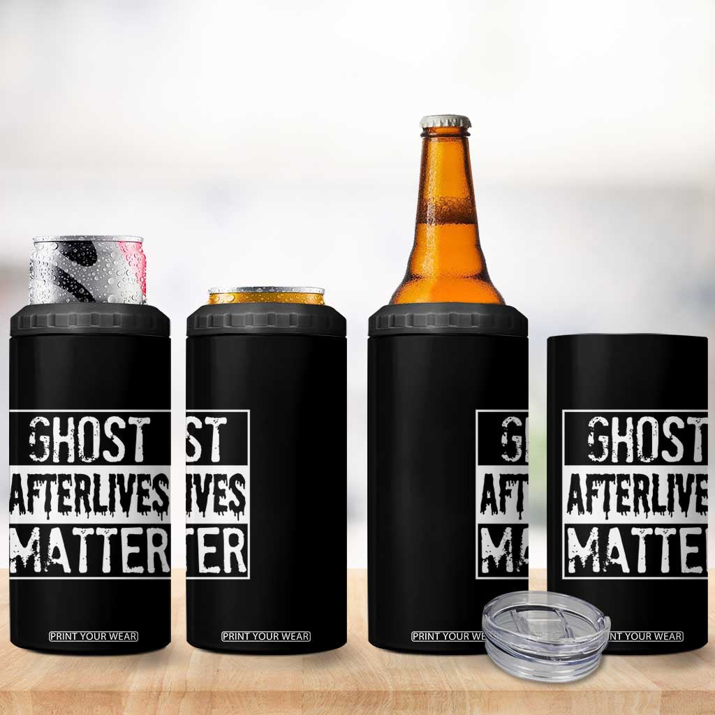 Funny Ghost Hunting 4 in 1 Can Cooler Tumbler Ghost Afterlives Matter Paranormal Investigator TS11 Print Your Wear