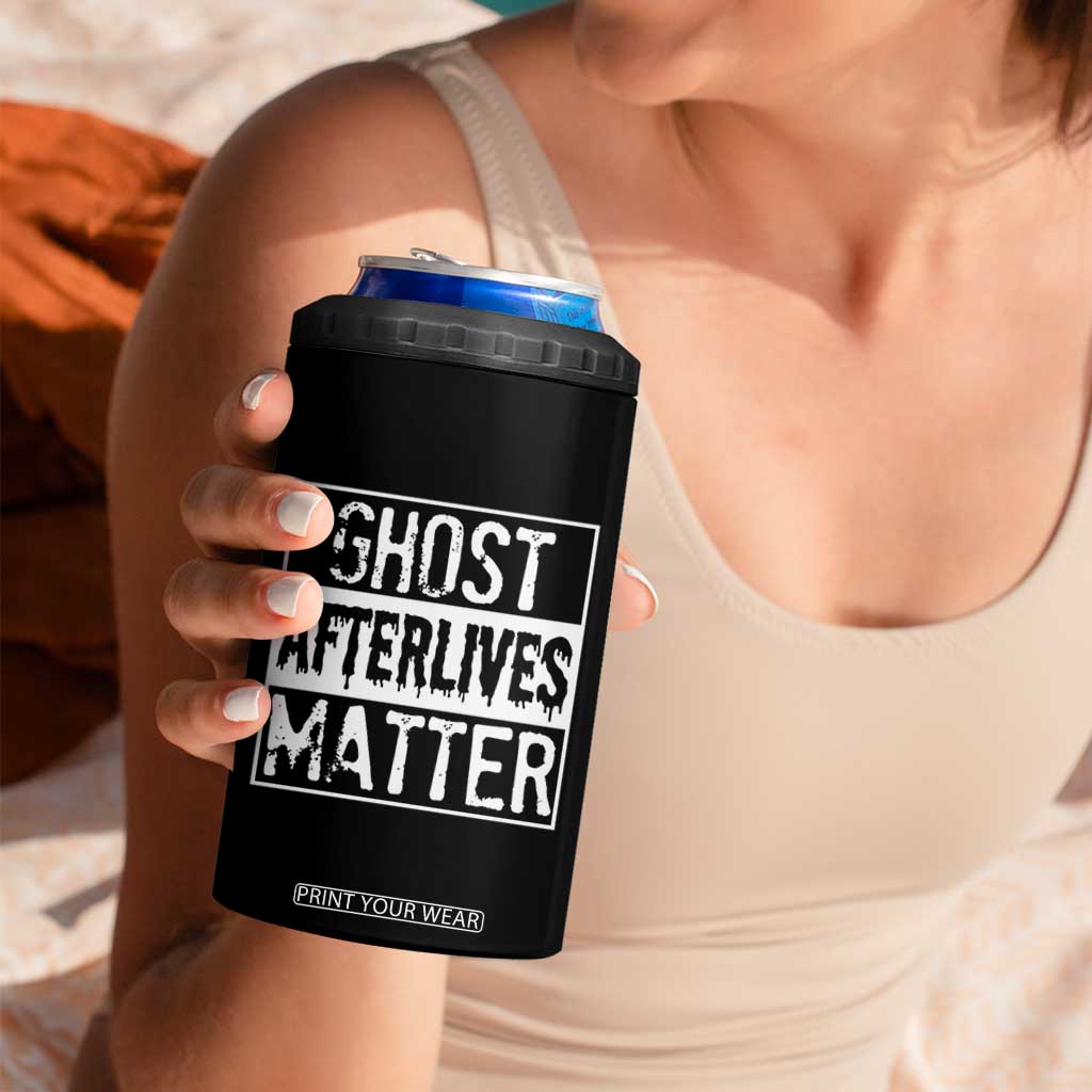 Funny Ghost Hunting 4 in 1 Can Cooler Tumbler Ghost Afterlives Matter Paranormal Investigator TS11 Print Your Wear