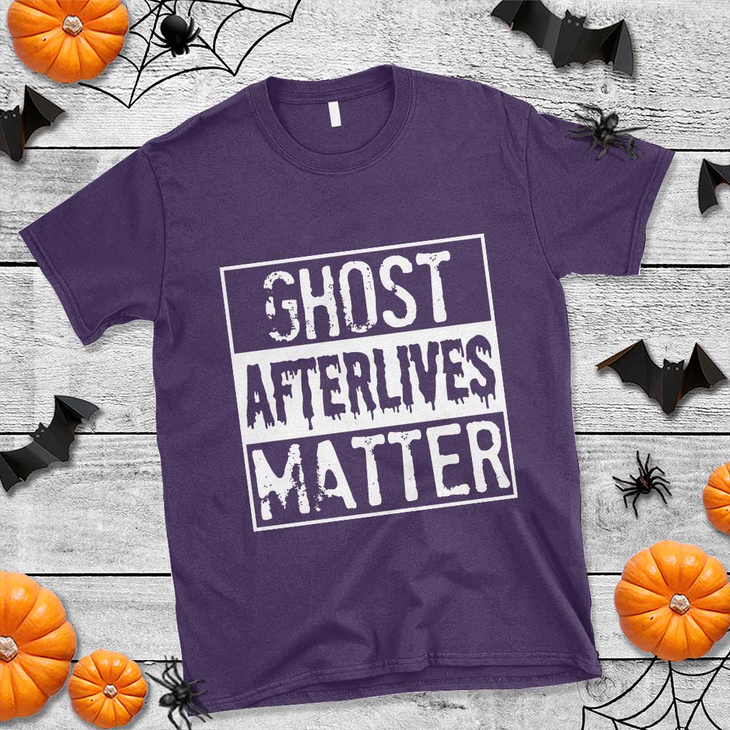 Funny Ghost Hunting T Shirt Ghost Afterlives Matter Paranormal Investigator TS11 Purple Print Your Wear