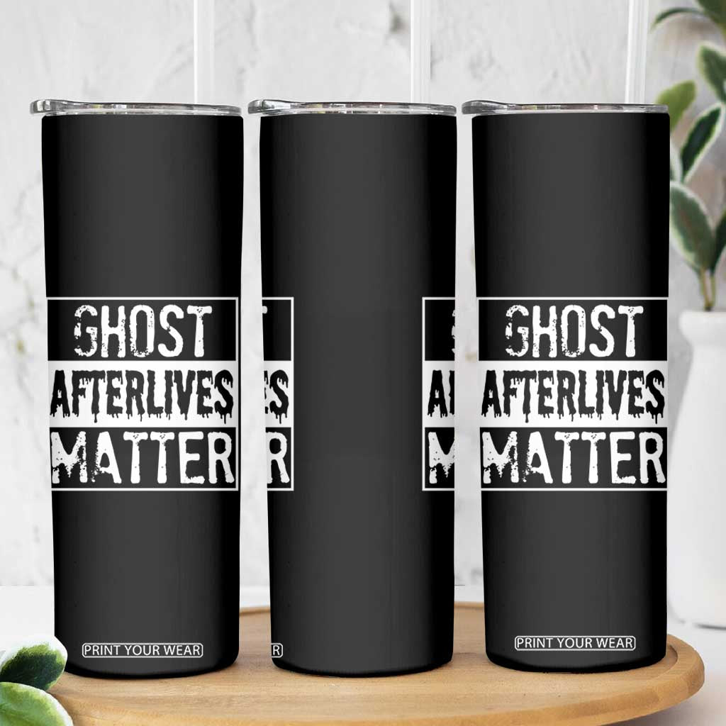 Funny Ghost Hunting Skinny Tumbler Ghost Afterlives Matter Paranormal Investigator TS11 Print Your Wear