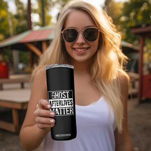 Funny Ghost Hunting Skinny Tumbler Ghost Afterlives Matter Paranormal Investigator TS11 Print Your Wear